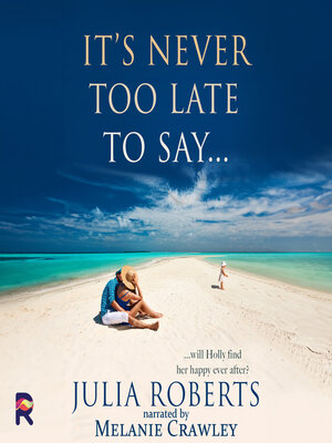 cover image of It's Never Too Late to Say ...